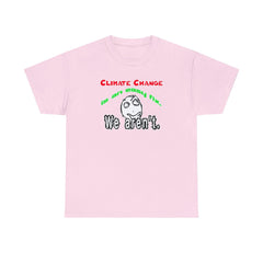 Climate Change Is An Easy Fix. We Aren't. - T-Shirt - Witty Twisters Fashions