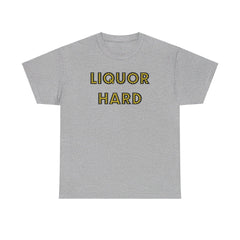 Liquor Hard - T-Shirt - Witty Twisters Fashions