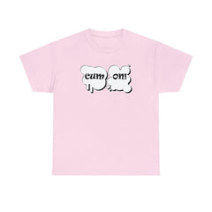 Cum On! - T-Shirt - Witty Twisters Fashions