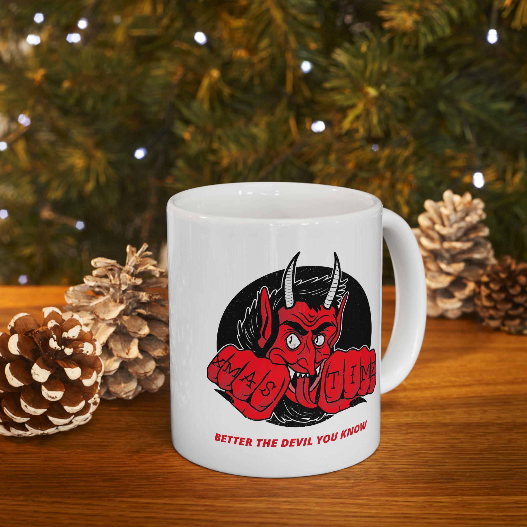 Better the devil you know Xmas time - Ceramic Coffee Mug 11oz, 15oz - Witty Twisters Fashions