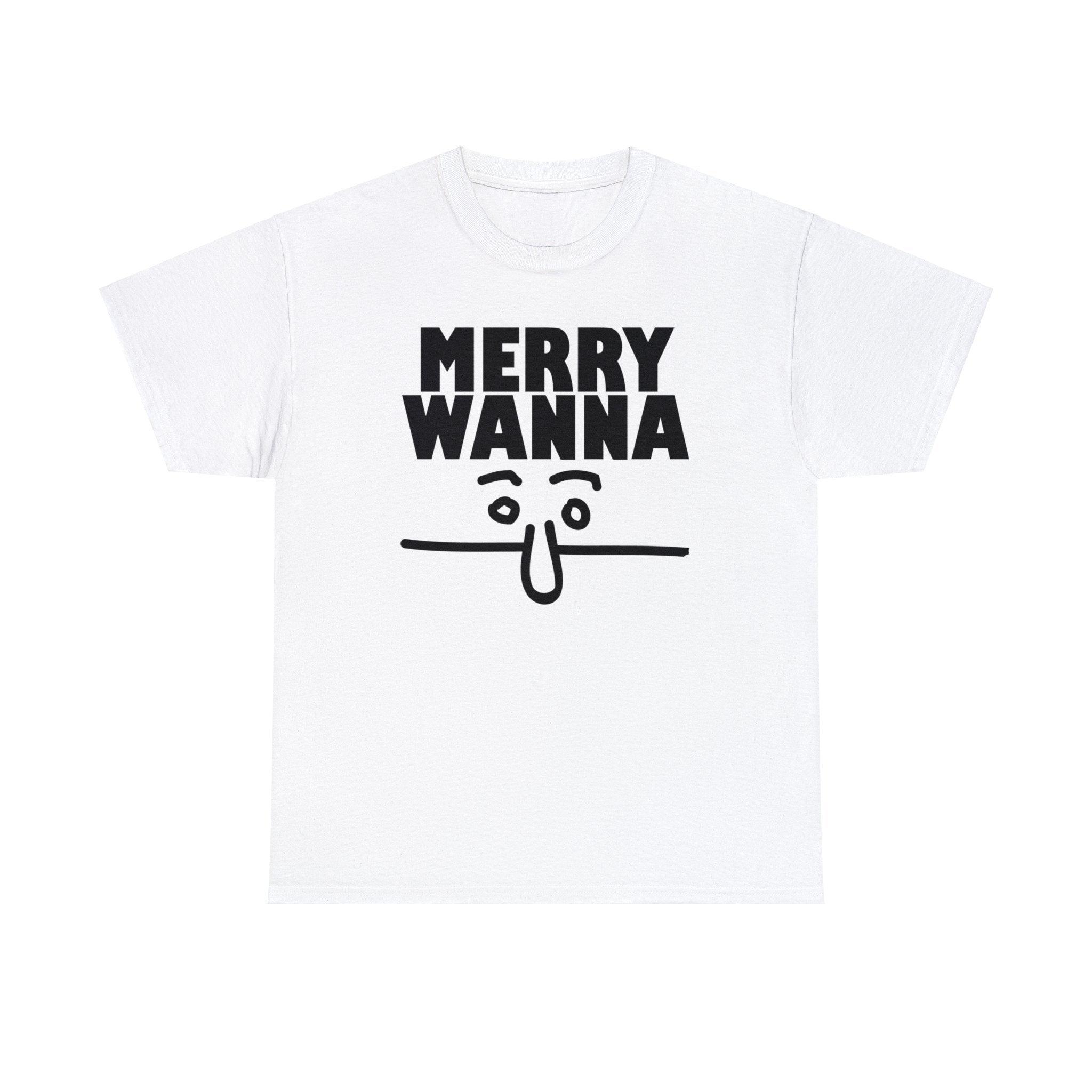 Merry Wanna - T-Shirt - Witty Twisters Fashions