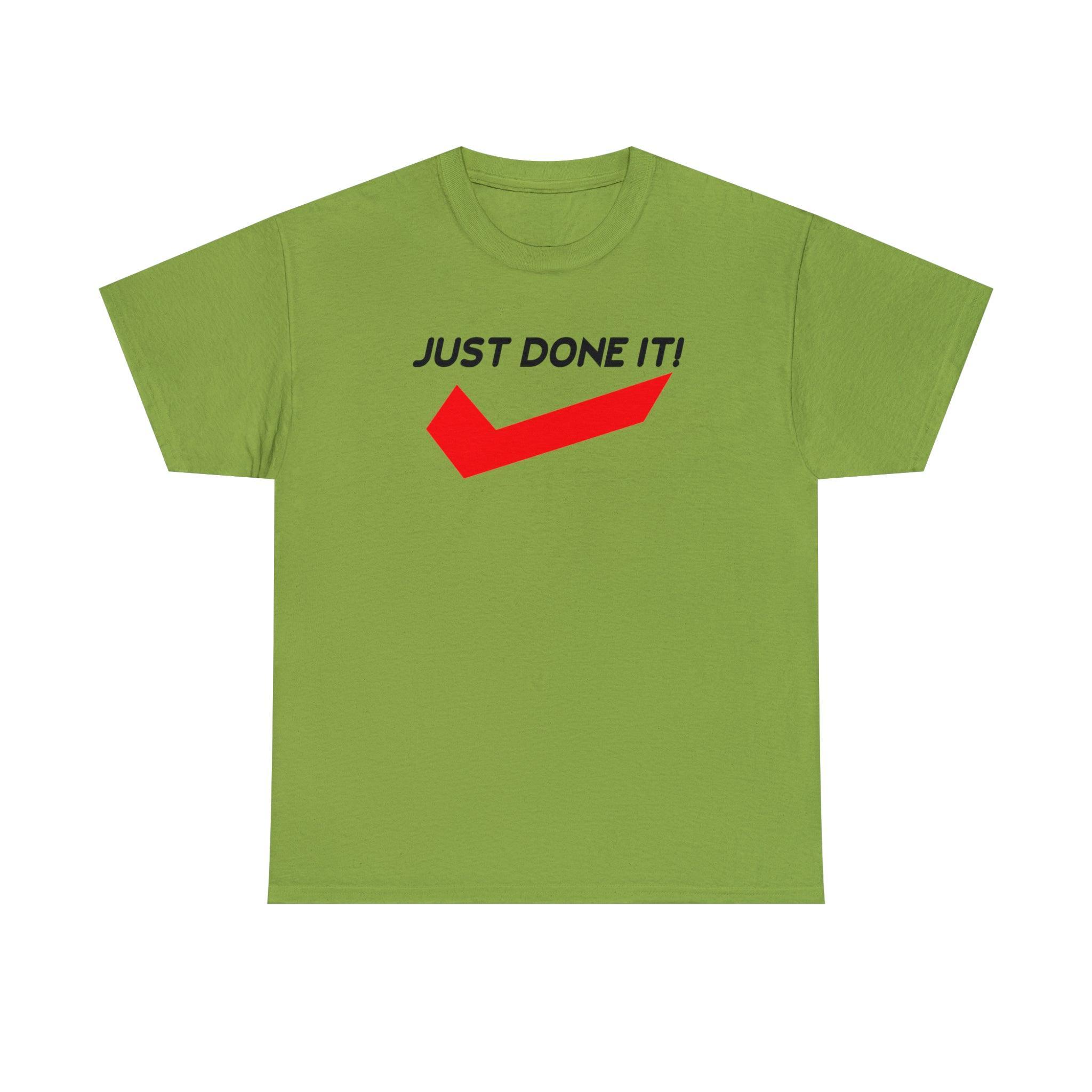 Just Done It! - T-Shirt - Witty Twisters Fashions