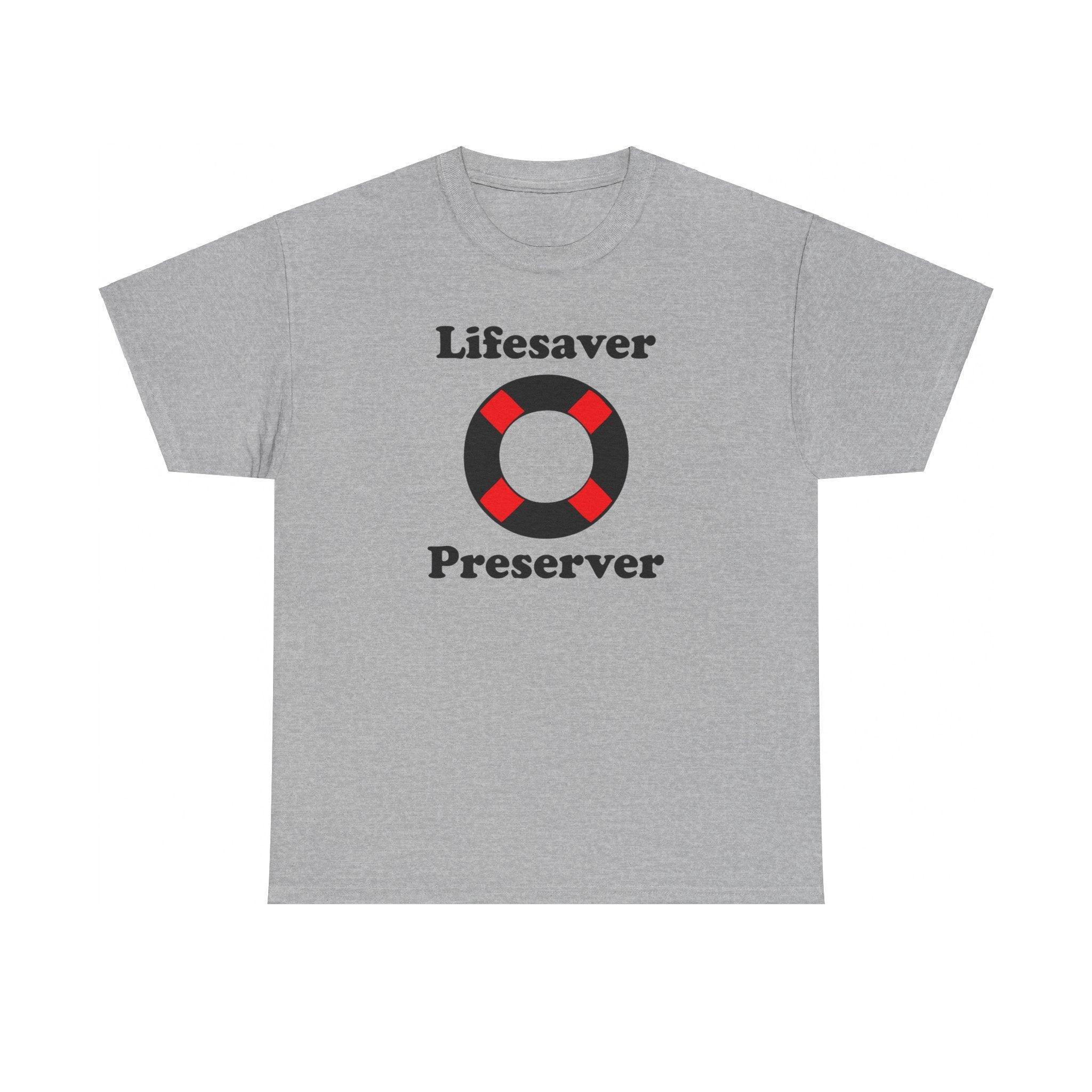 Lifesaver Preserver - T-Shirt - Witty Twisters Fashions