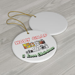 Holy Crap I Love Christmas - Ceramic Ornaments - Witty Twisters Fashions