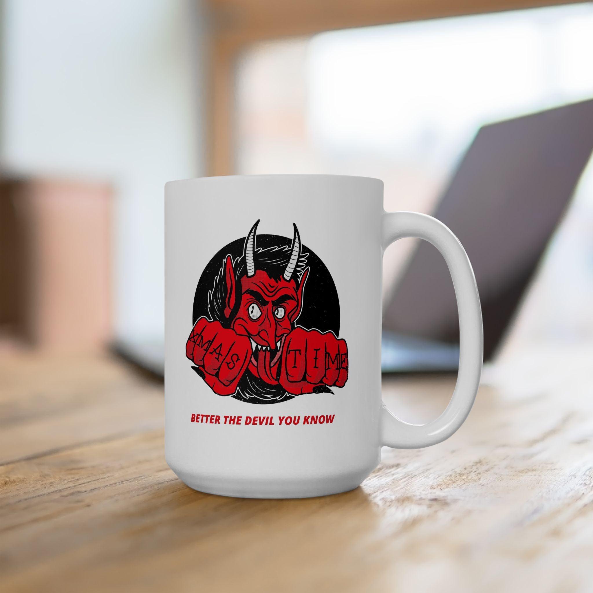 Better the devil you know Xmas time - Ceramic Coffee Mug 11oz, 15oz - Witty Twisters Fashions