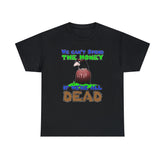 We can't spend the money if we're all dead. - T-Shirt - Witty Twisters Fashions