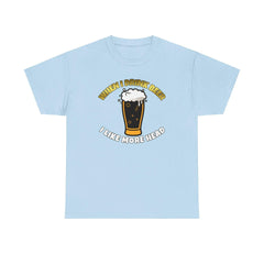 When I drink beer I like more head - T-Shirt - Witty Twisters Fashions