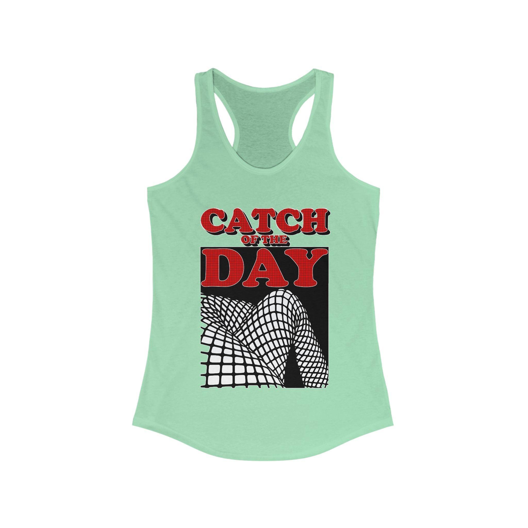 Catch Of The Day - Women's Tank Top - Witty Twisters Fashions