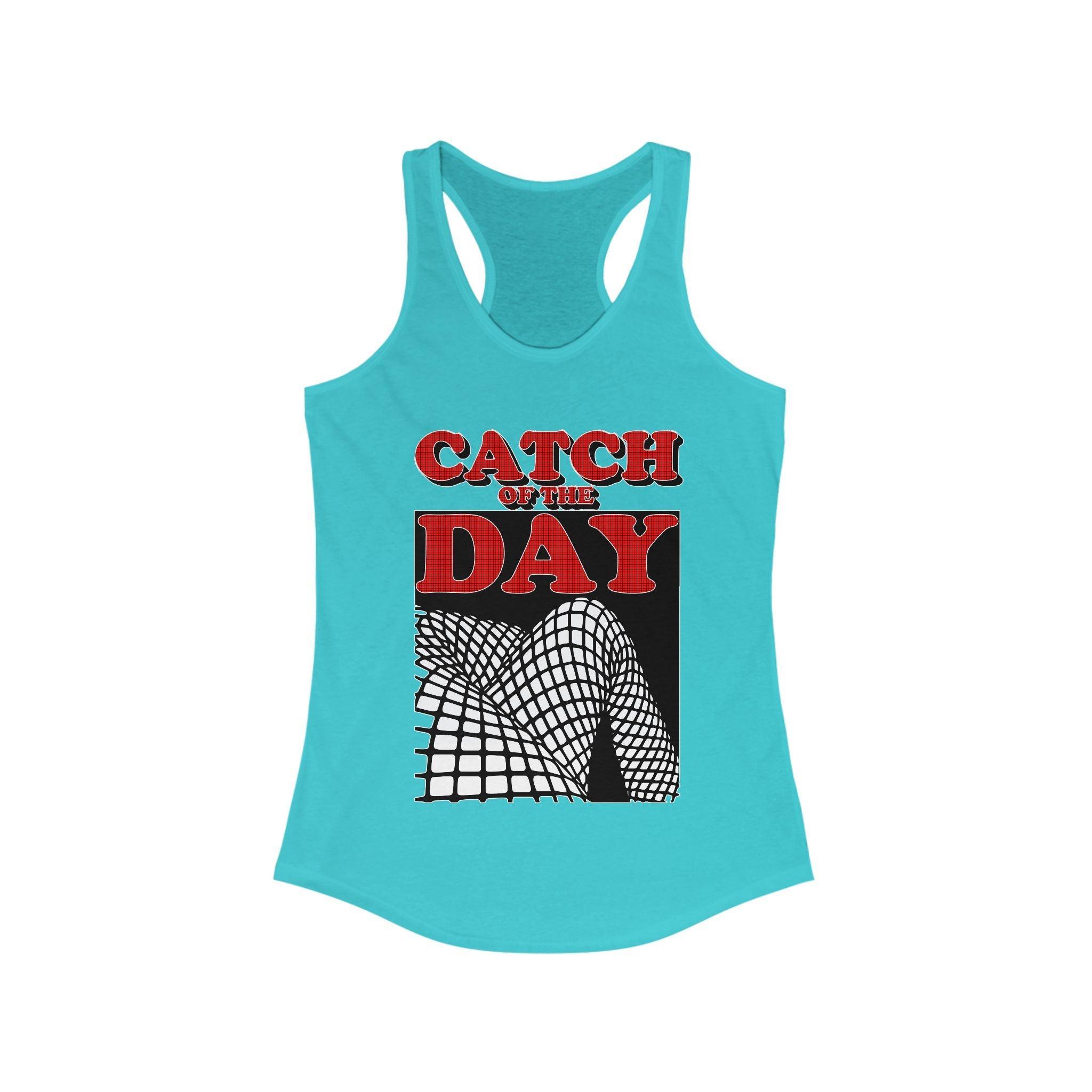 Catch Of The Day - Women's Tank Top - Witty Twisters Fashions