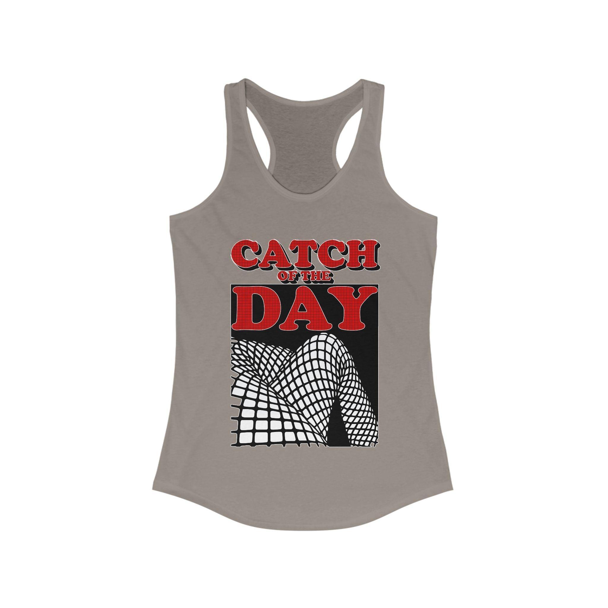 Catch Of The Day - Women's Tank Top - Witty Twisters Fashions