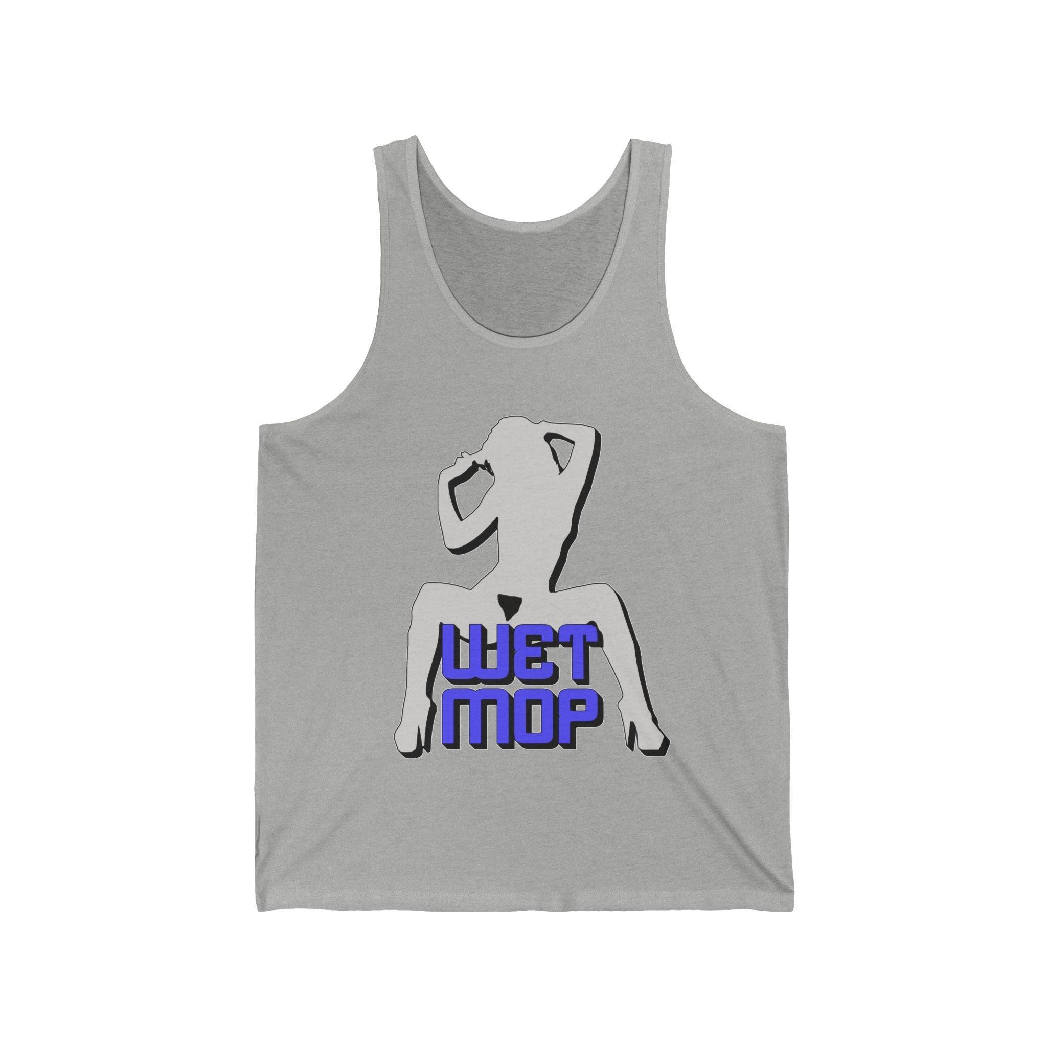 Wet Mop - Tank Top - Witty Twisters Fashions
