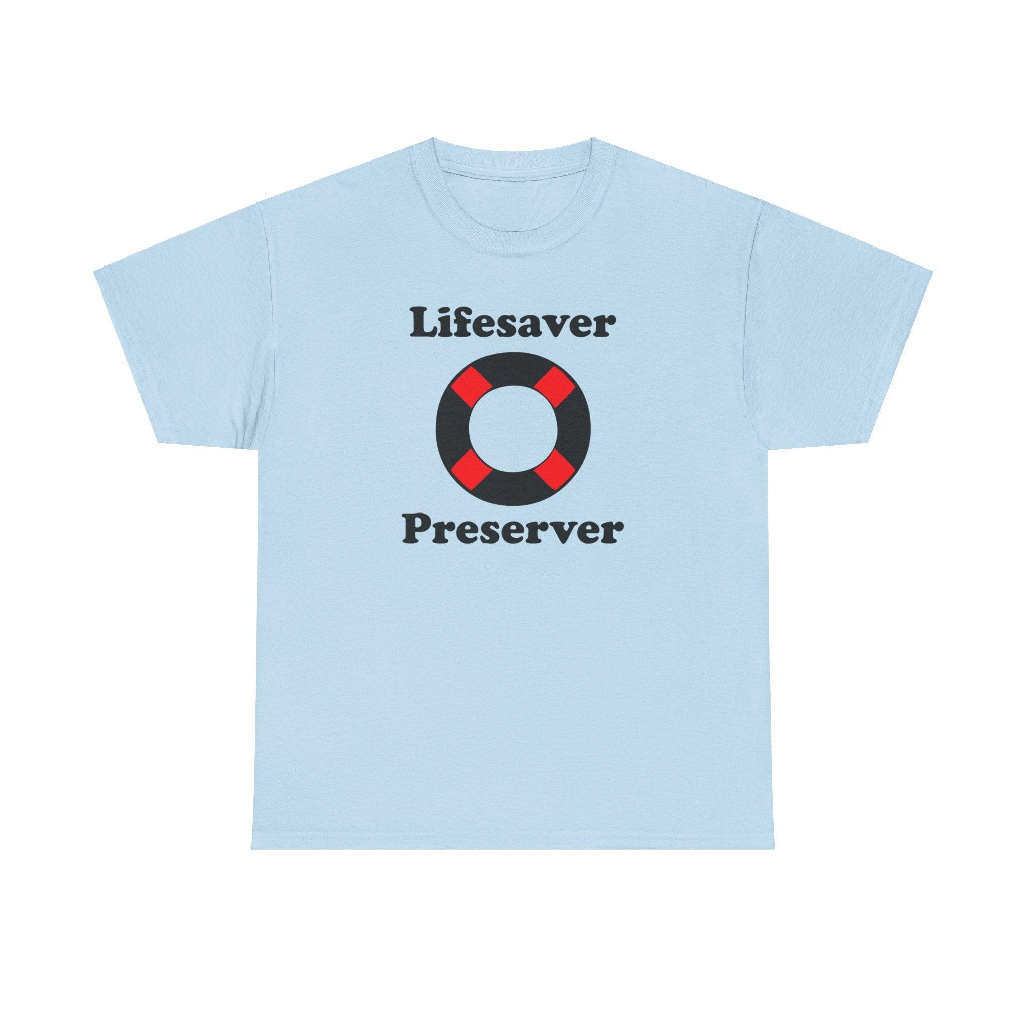 Lifesaver Preserver - T-Shirt - Witty Twisters Fashions