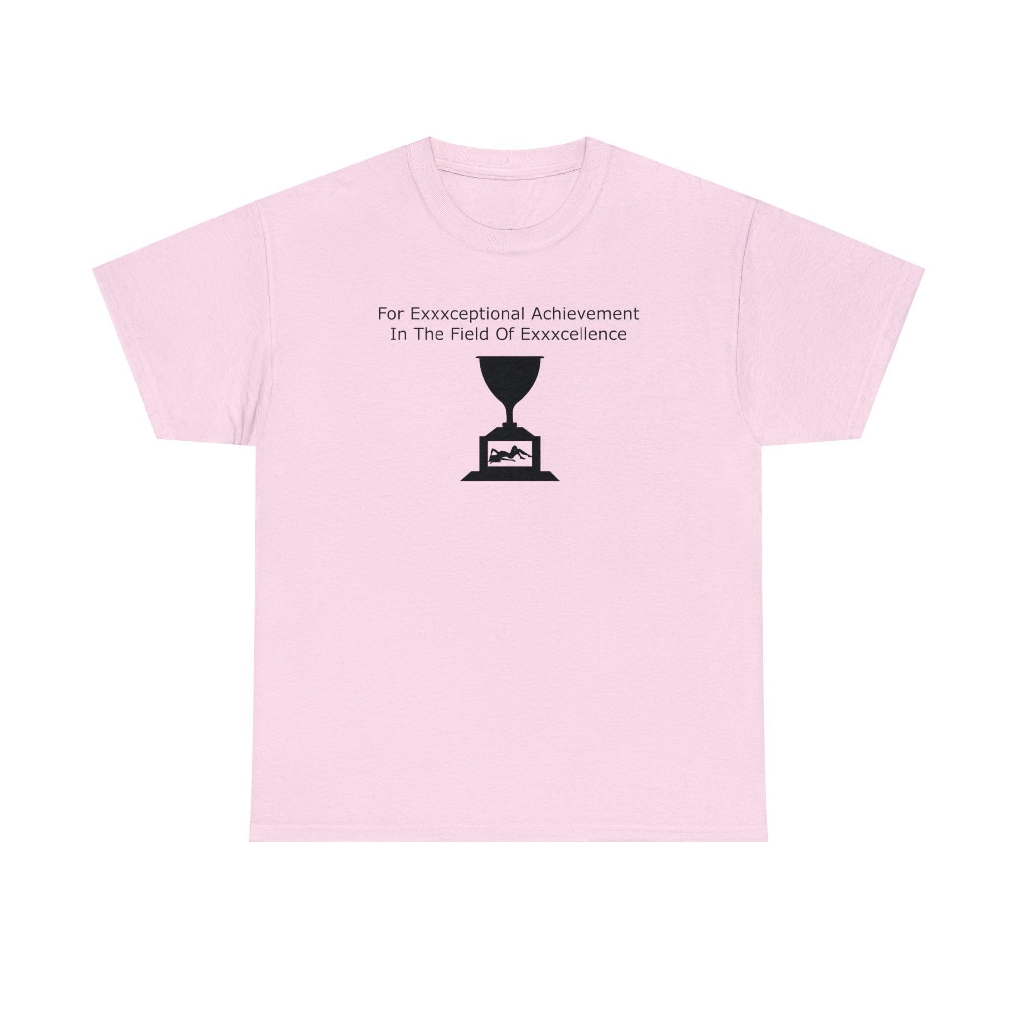 For Exxxceptional Achievement In The Field Of Exxxcellence - T-Shirt - Witty Twisters Fashions