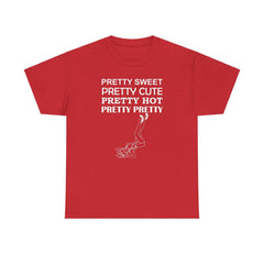 Pretty Sweet Pretty Cute Pretty Hot Pretty Pretty - T-Shirt - Witty Twisters Fashions