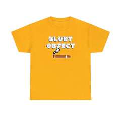 Blunt Object - T-Shirt - Witty Twisters Fashions
