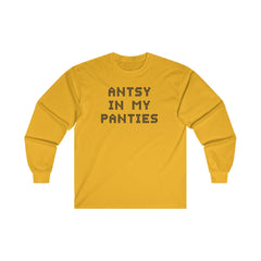 Antsy In My Panties - Long-Sleeve Tee - Witty Twisters Fashions