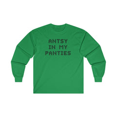 Antsy In My Panties - Long-Sleeve Tee - Witty Twisters Fashions