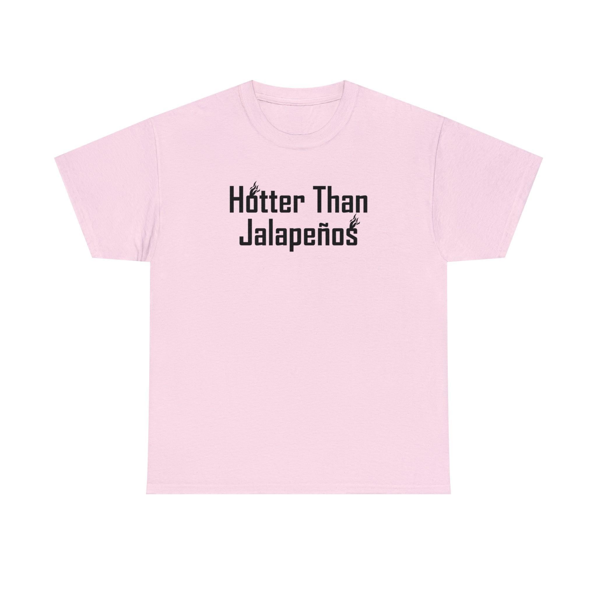Hotter Than Jalapeños - T-Shirt - Witty Twisters Fashions