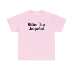 Hotter Than Jalapeños - T-Shirt - Witty Twisters Fashions
