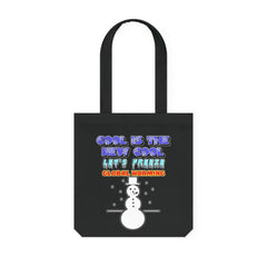 Cool Is The New Cool Let's Freeze Global Warming - Woven Tote Bag - Witty Twisters Fashions