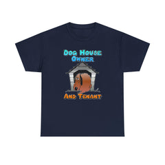 Dog House Owner And Tenant - T-Shirt - Witty Twisters Fashions