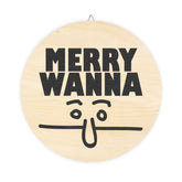 Merry Wanna - Wood Signs - Witty Twisters Fashions