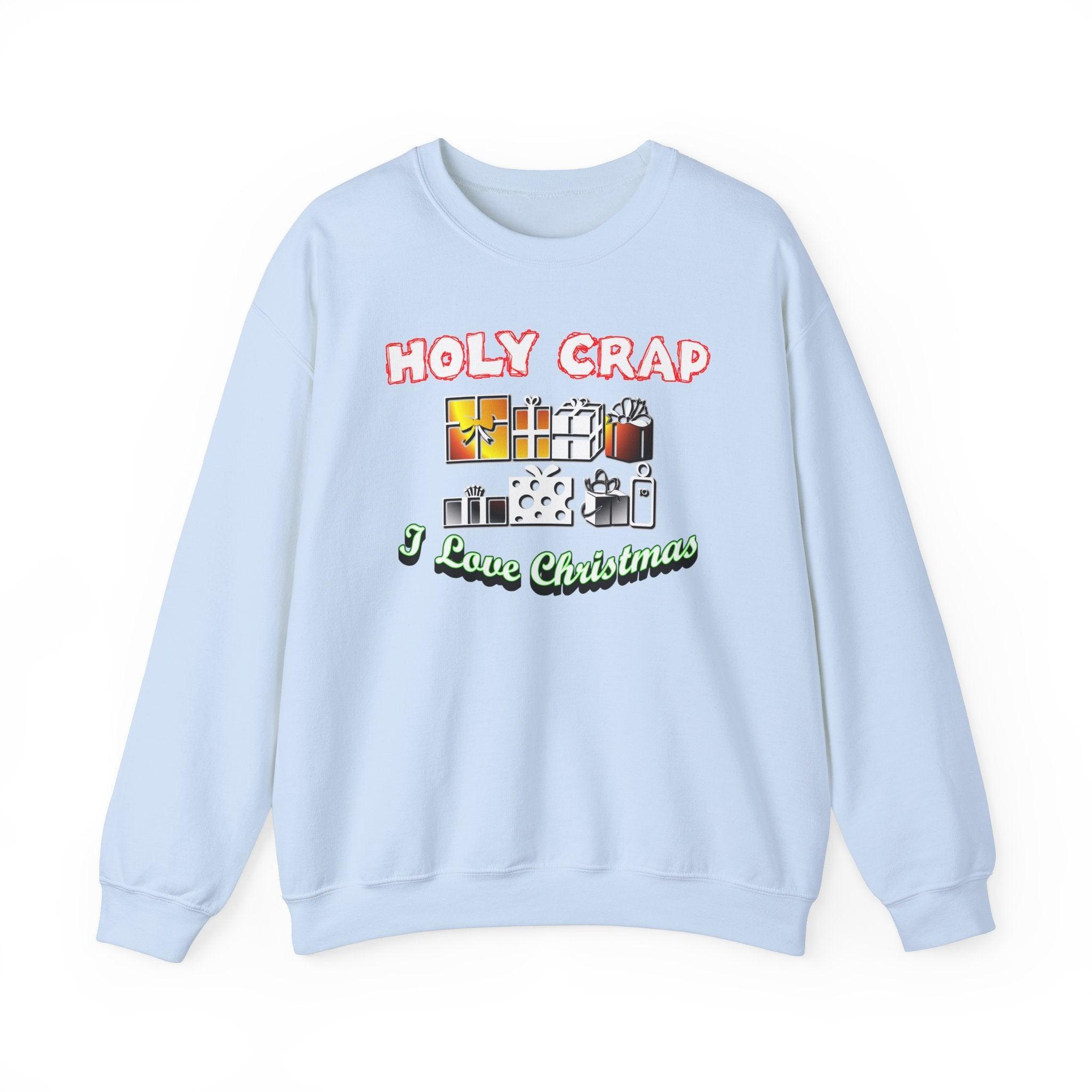 Holy Crap I Love Christmas - Sweatshirt - Witty Twisters Fashions