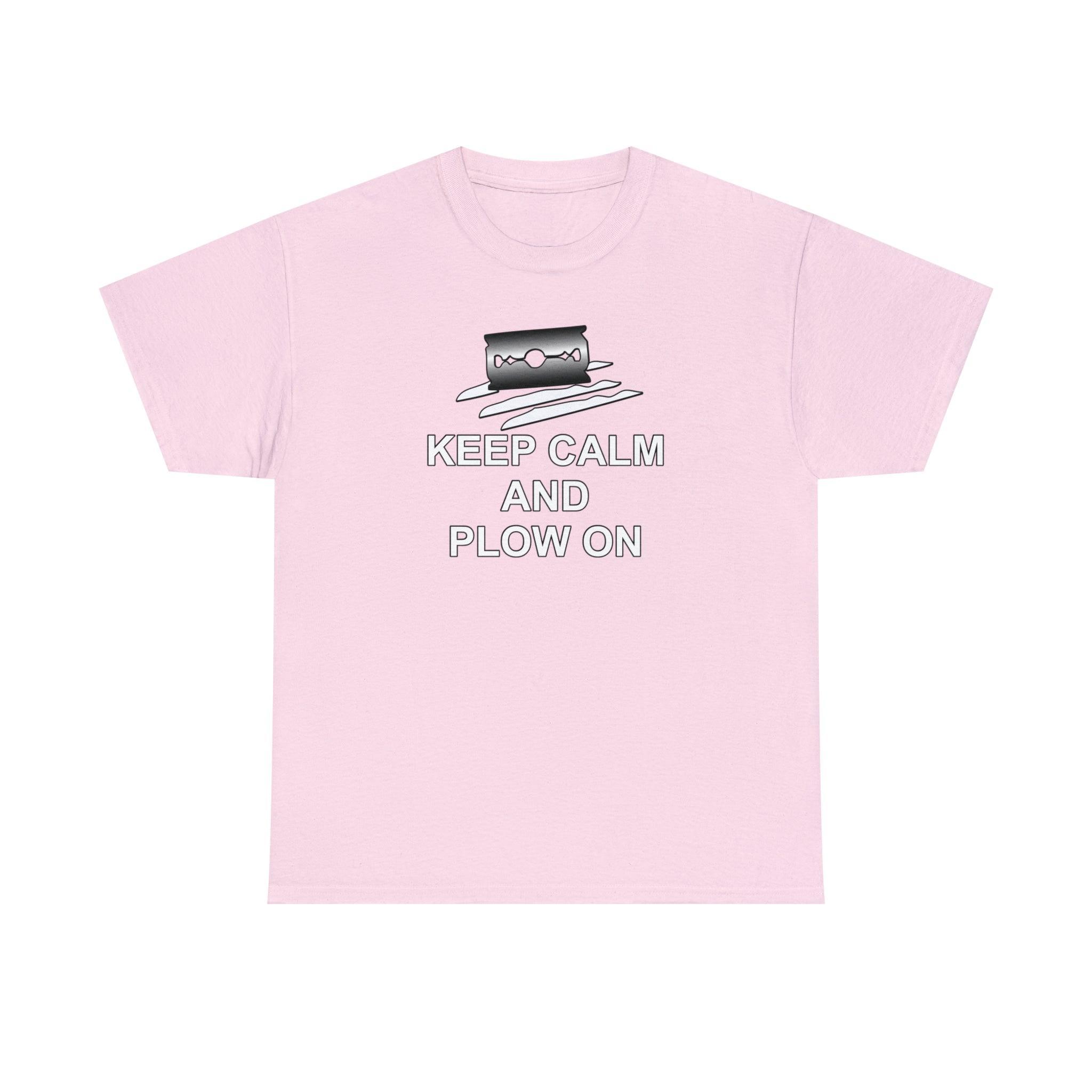 Keep Calm and Plow On - T-Shirt - Witty Twisters Fashions