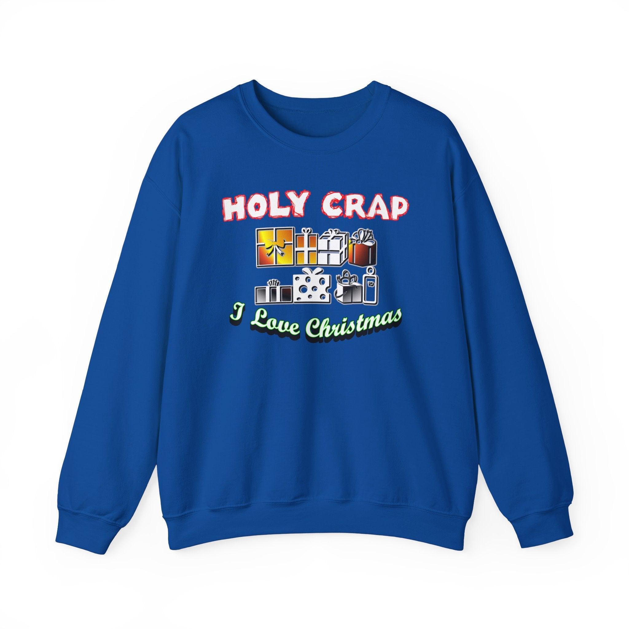 Holy Crap I Love Christmas - Sweatshirt - Witty Twisters Fashions