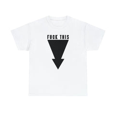 Fuck This - T-Shirt - Witty Twisters Fashions