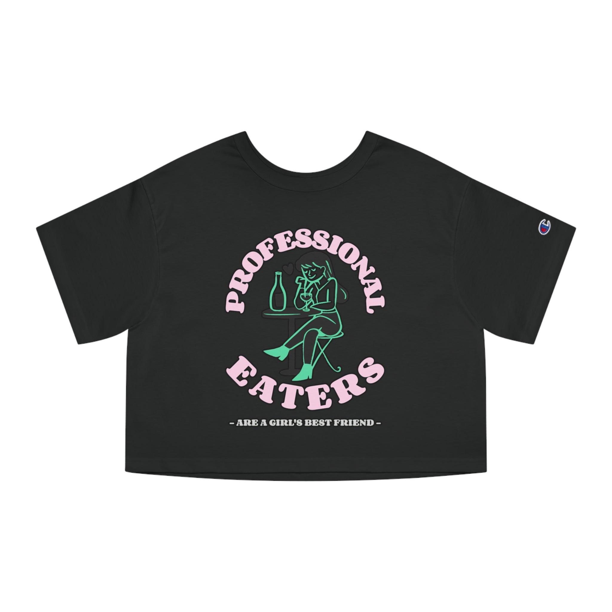 Professional eaters are a girl's best friend - Women's Champion Crop Top - Witty Twisters Fashions