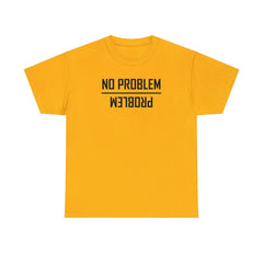 No Problem and Problem - T-Shirt - Witty Twisters Fashions