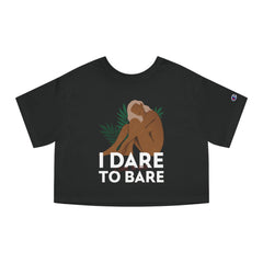 I Dare To Bare - Women's Champion Crop Top - Witty Twisters Fashions