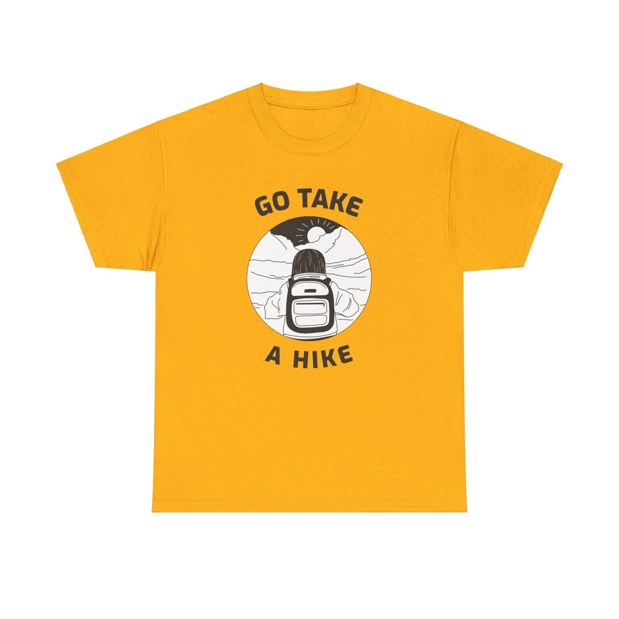 Go take a hike - T-Shirt - Witty Twisters Fashions