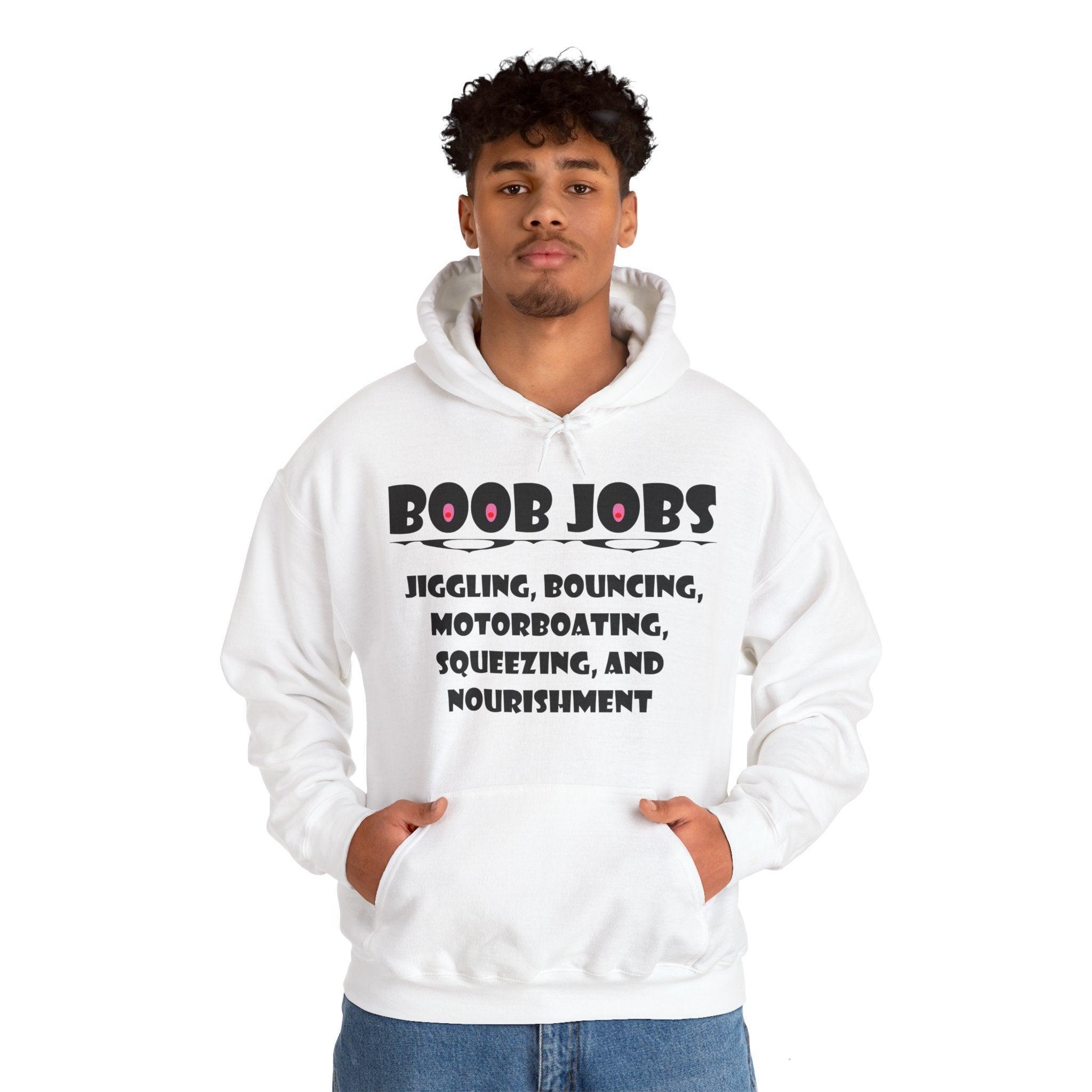 Boob Jobs Jiggling, Bouncing, Motorboating, Squeezing, and Nourishment - Hoodie - Witty Twisters Fashions