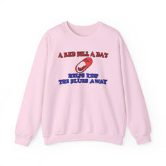 A red pill a day helps keep the blues away - Sweatshirt - Witty Twisters Fashions
