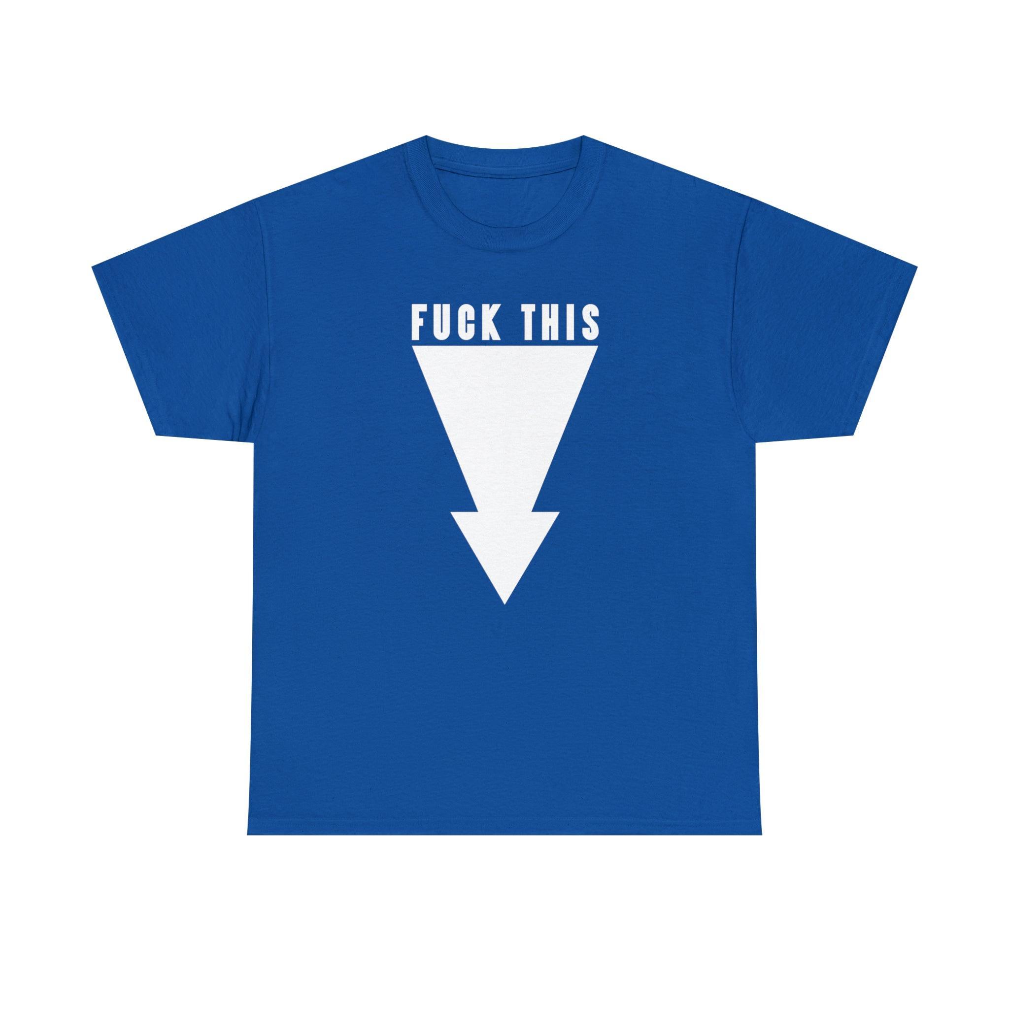 Fuck This - T-Shirt - Witty Twisters Fashions
