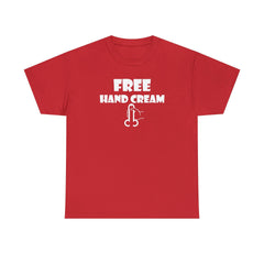Free Hand Cream - T-Shirt - Witty Twisters Fashions