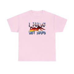 I Have Wet Naps - T-Shirt - Witty Twisters Fashions