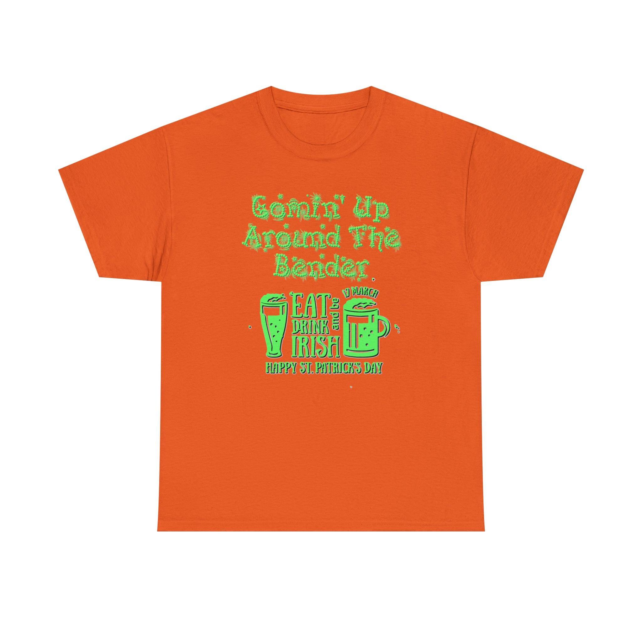 Comin' Up Around The Bender St. Patrick's Day - T-Shirt - Witty Twisters Fashions