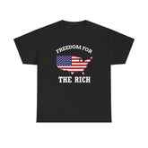 Freedom for the rich - T-Shirt - Witty Twisters Fashions