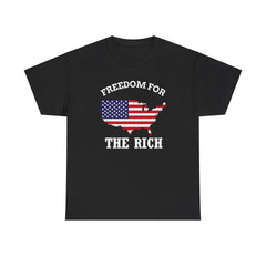 Freedom for the rich - T-Shirt - Witty Twisters Fashions
