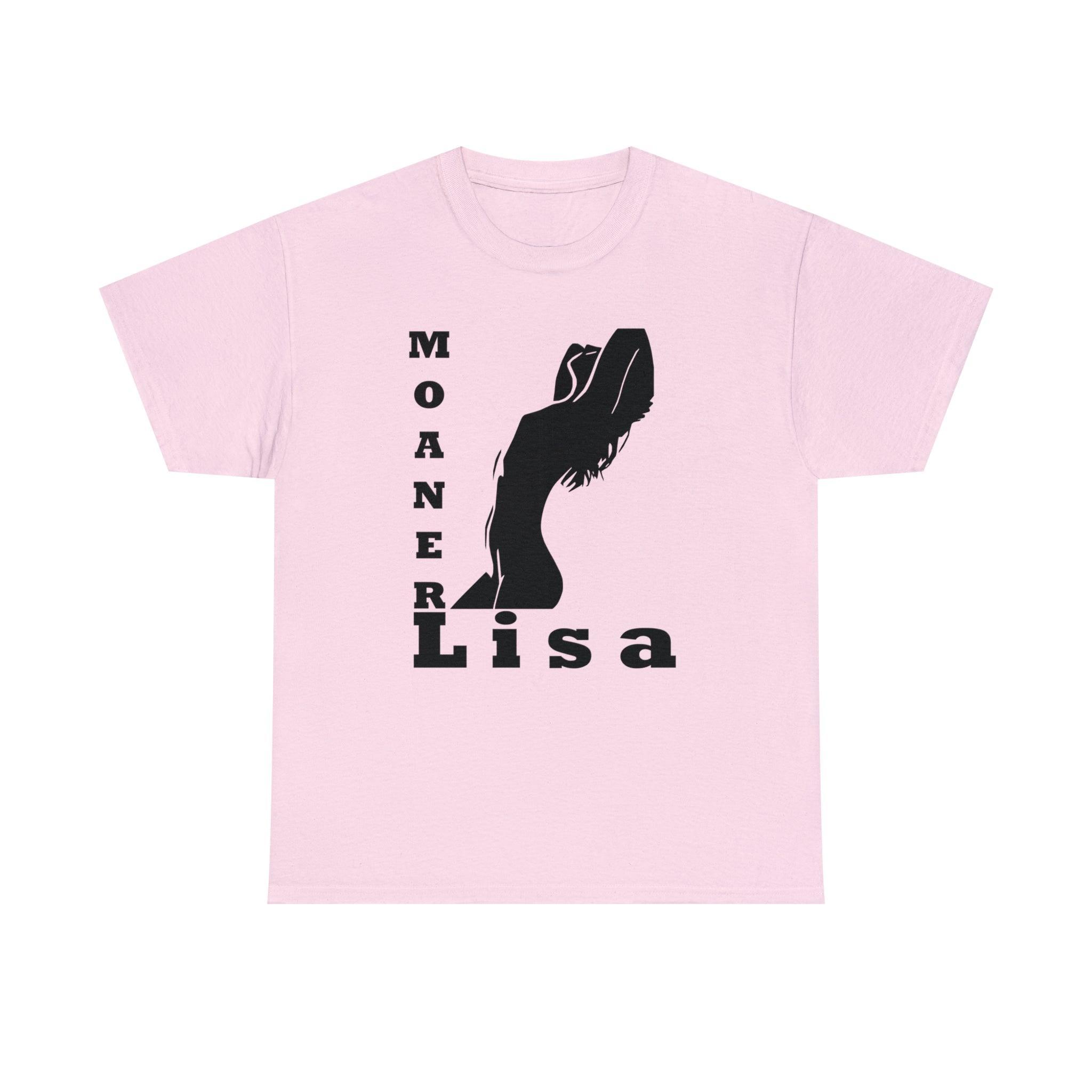 Moaner Lisa - T-Shirt - Witty Twisters Fashions
