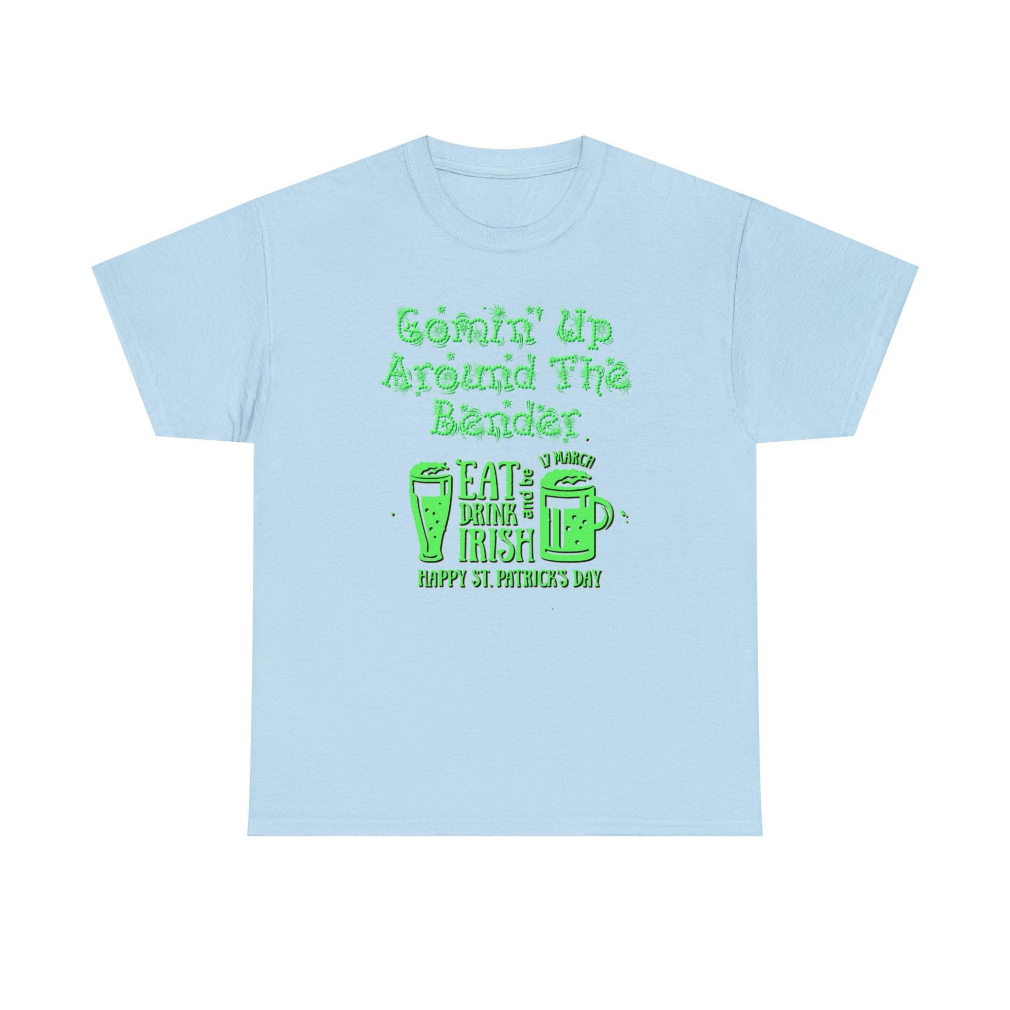 Comin' Up Around The Bender St. Patrick's Day - T-Shirt - Witty Twisters Fashions