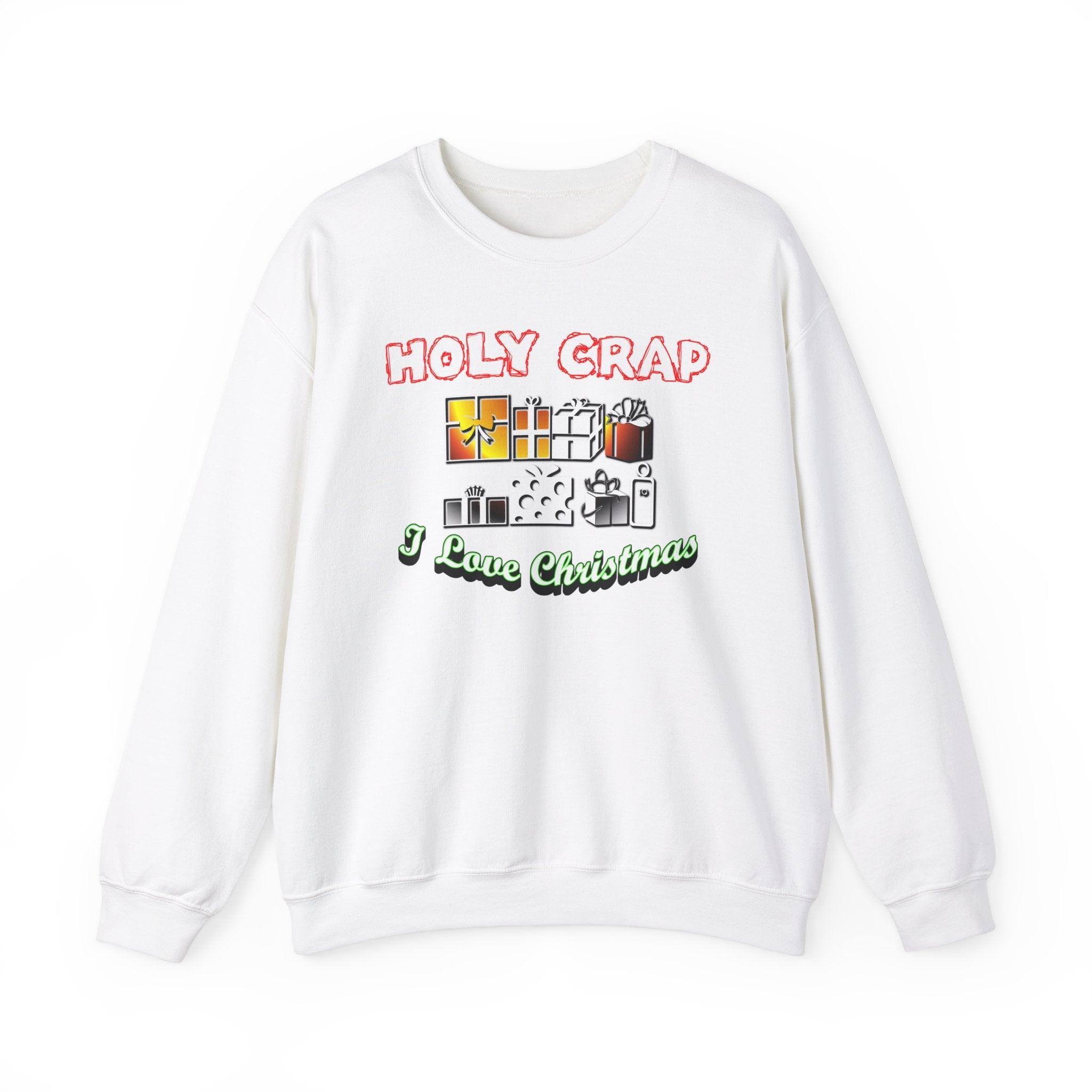 Holy Crap I Love Christmas - Sweatshirt - Witty Twisters Fashions