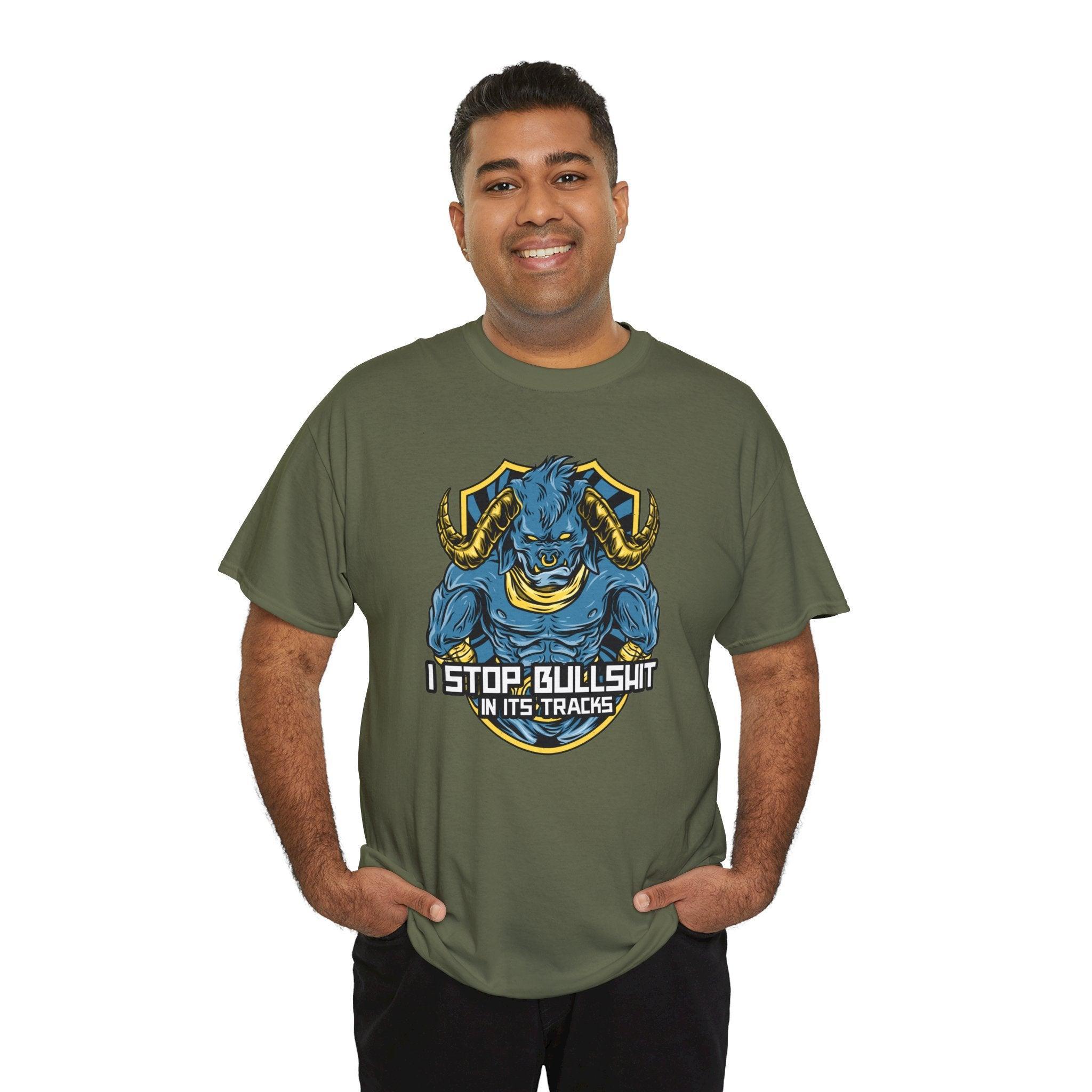 I stop bullshit in its tracks - T-Shirt - Witty Twisters Fashions