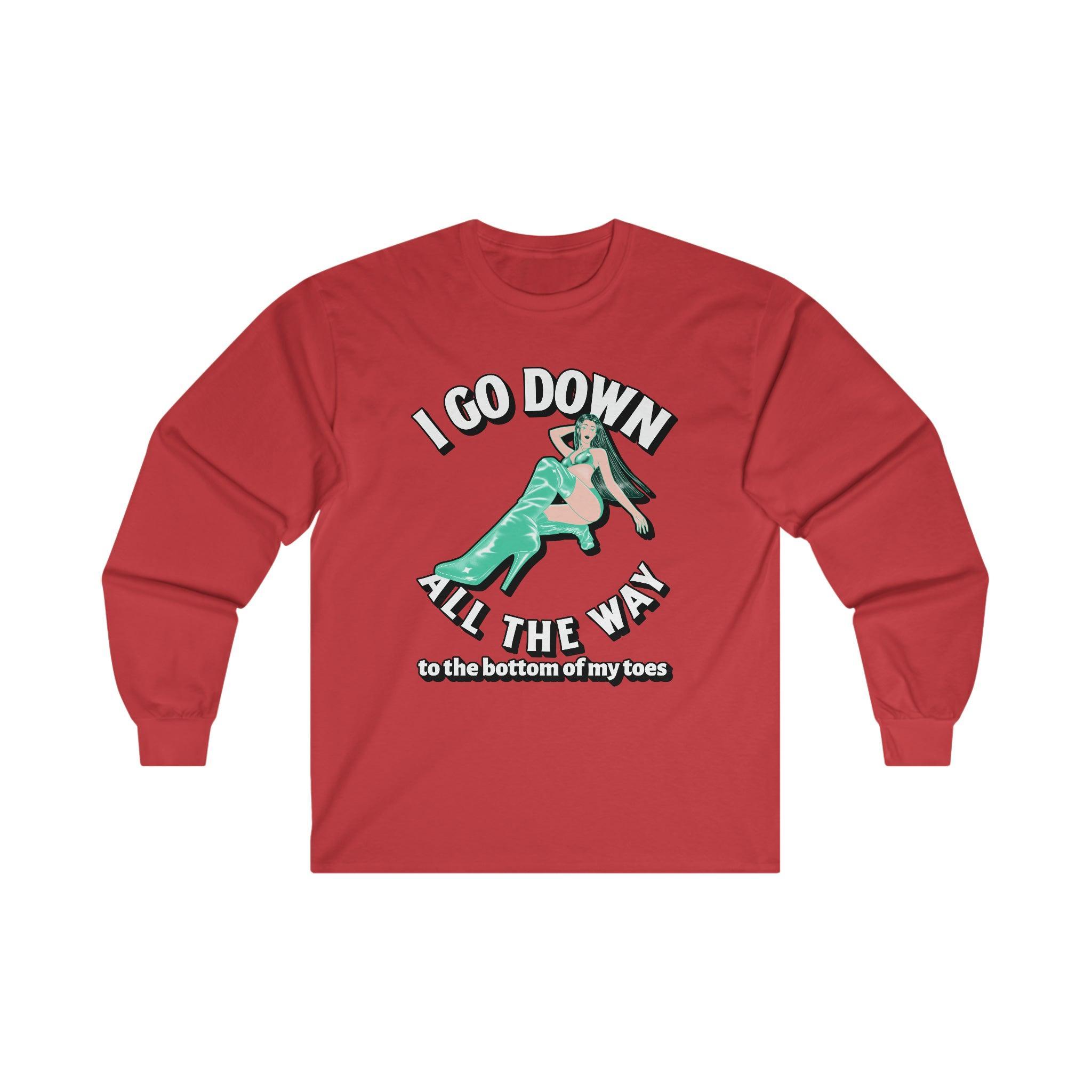 I Go Down All The Way To The Bottom Of My Toes - Long-Sleeve Tee - Witty Twisters Fashions