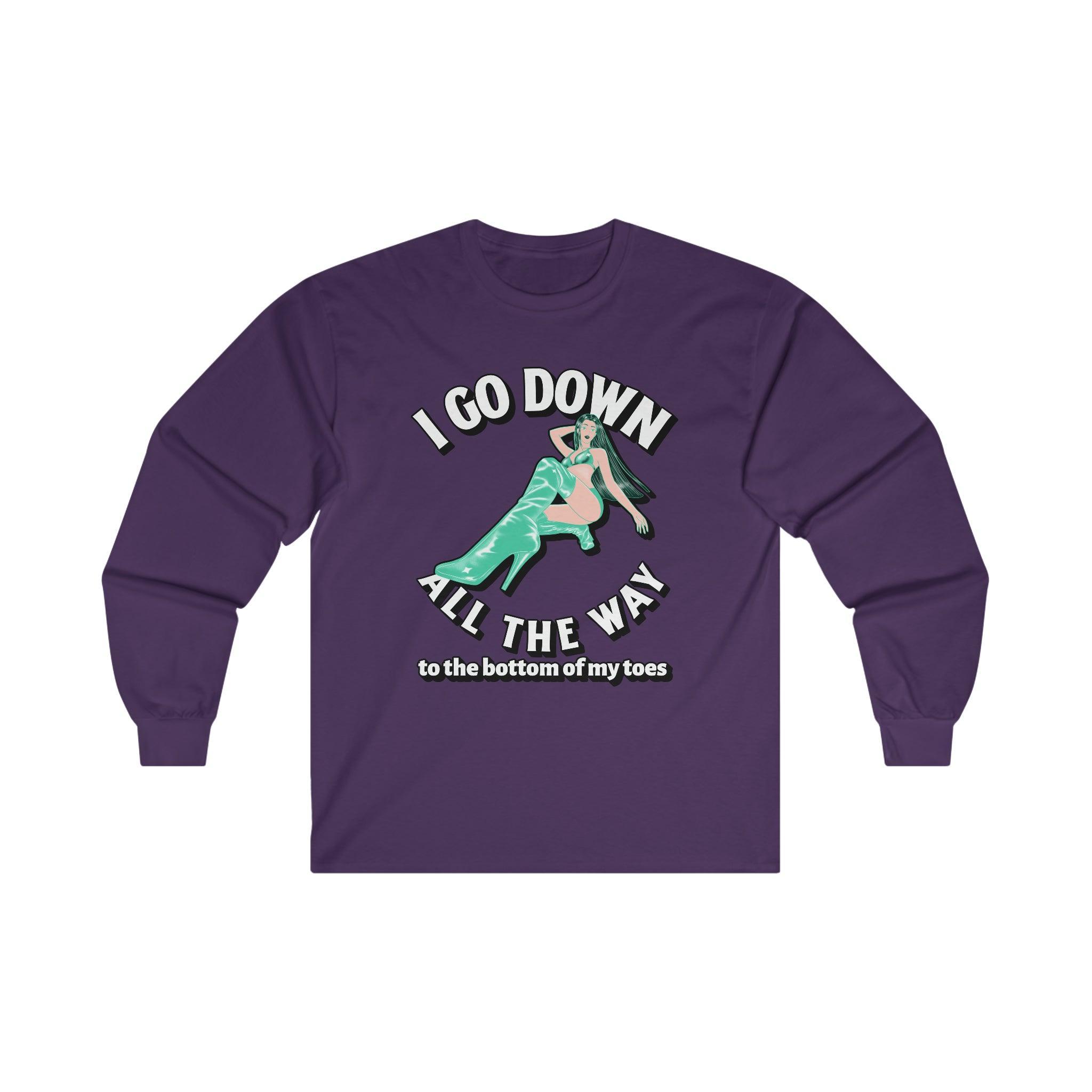 I Go Down All The Way To The Bottom Of My Toes - Long-Sleeve Tee - Witty Twisters Fashions
