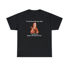 I've Got You Under Your Skin I've Got You Deep In The Heart Of You - T-Shirt - Witty Twisters Fashions