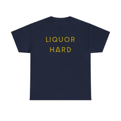 Liquor Hard - T-Shirt - Witty Twisters Fashions